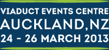 24 - 27 March 2013 Viaduct Events Centre Auckland NZ